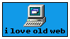 button that says I love old web