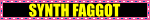 black blinkie with pink boarder that says synth faggot in yellow text